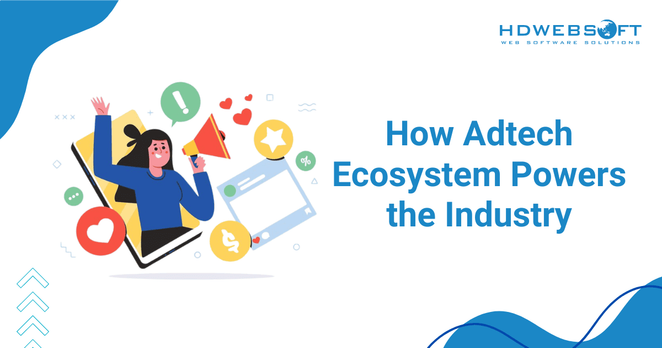 how adtech ecosystem powers the industry