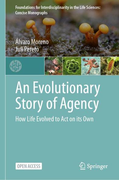 The question of agency has become a hot and controversial topic in Biology and Philosophy of the Natural Sciences. This volume studies said topic through its historical expressions, investigating how and why it has appeared, and what was its selective advantage in the past, assuming a continuity in how it has evolved in different life forms. By also explaining how and why agency has evolved and become more complex in some branches of the tree of life, the authors show how life has made its way on our planet with forms of agency as diverse as those shown by bacteria, plants or animals, which are the most sophisticated and complex agents. The book is of great interest to a broad audience, whether philosophically or biologically inclined, interested in understanding fundamental aspects of how life works and in seeking explanations for why life has been so successful on planet Earth.