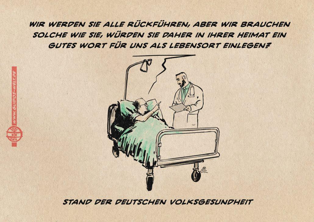 Illustration von Merz im Krankenhausbett, der mit einem Arzt diskutiert. Der Arzt trägt eine unter vorderorientalischen Migranten verbreitete Frisur und Bartschnitt. Merz sagt: Wir werden sie alle rückführen, aber wir brauchen solche wie sie, würden <br />sie daher in ihrer Heimat ein gutes Wort für uns als Lebensort einlegen? Textzeile: Stand der deutschen Volksgesundheit