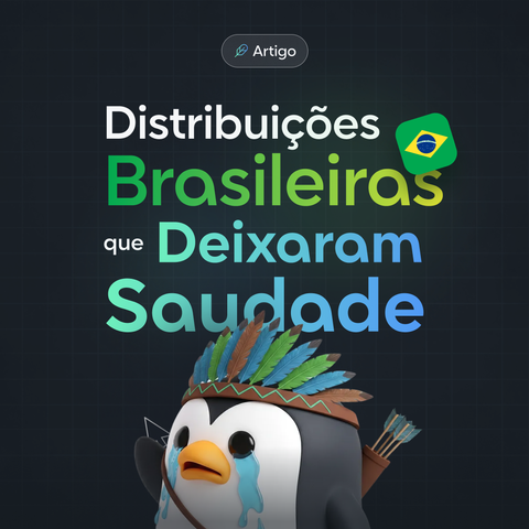 Distribuições Brasileiras que deixaram Saudades 
Imagem de um pinguim com cocar e um arco e flecha