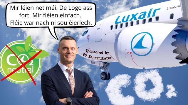 Fotomontage. Op der lénker Säit vum Bild ass den duerchgestrachene "Klimalogo" vun der Fluchgesellschaft Luxair. Op der rietser Säit e Luxair-Boeing mat der Opschrëft "Sponsored by EU Zertifikater". An der Mëtt den Direkter vun der Luxair an eng Spriechblos, an där steet: "Mir léien net méi. Le Logo ass fort. Mir fléien einfach. Fléie war nach ni sou éierlech." 