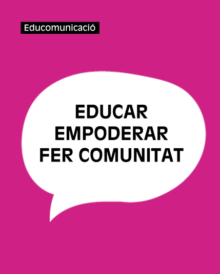 Cartell que diu "Educar, empoderar, fer comunitat"