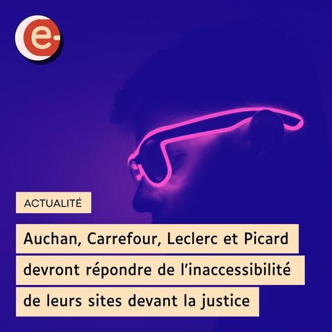 Auchan, Carrefour, Leclerc et Picard devront répondre de l'inaccessibilité de leurs sites devant la justice.