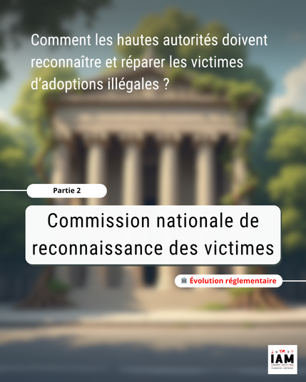 Partie 2 /Comment les hautes autorités doivent reconnaître et réparer les victimes d’adoptions illégales ?
- Commission nationale de reconnaissance des victimes