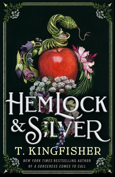 The book cover of HEMLOCK & SILVER by T. Kingfisher