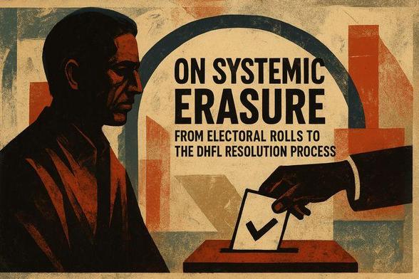 This letter addresses the systemic erasure at the heart of both contemporary electoral disenfranchisement and the DHFL Corporate Insolvency Resolution Process, arguing that what appears as legal and administrative procedure is in fact a coordinated state–corporate apparatus of dispossession. Just as voters are made to vanish through calibrated electoral roll manipulation and bureaucratized opacity, depositors were erased from the DHFL resolution through committee intermediation, controlled documentation, engineered CoC voting, judicial sanction, and regulatory abdication. The RTI regime—designed as a transparency safeguard—functioned instead as a ritual of deferral, where responsibility was endlessly transferred across institutions to ensure that accountability remained structurally unreachable. The result is the same in both domains: those who constitute the basis of legitimacy—citizens as voters and as depositors—are stripped of presence, agency, and voice. This is a crisis not of procedure but of democratic integrity, where legality is weaponized to launder injustice and the polity is exhausted into silence. The letter refuses that silence.