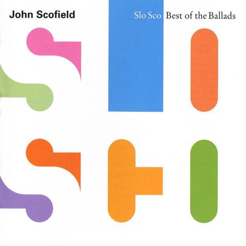 An image of the cover of the record album 'Slo Sco: Best Of The Ballads' by John Scofield
