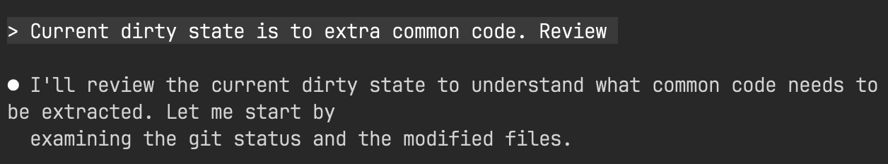 Text displayed in a terminal environment discussing the review of the current dirty state and examination of git status and modified files in order to modify code.