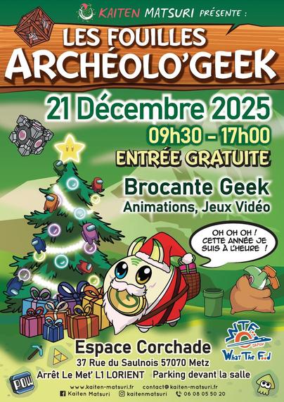 Flyer des Fouilles Archéolo'geek
21 décembre 2025
9h30 - 17h00
Entrée Gratuite
Brocante Geek, Animations, Jeux Vidéo
Lieu : Espace Corchade, 37 Rue du saulnois à Metz