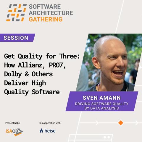Session "Get Quality for Three: How Allianz, PRO7, Dolby & Others Deliver High Quality Software" by Sven Amann