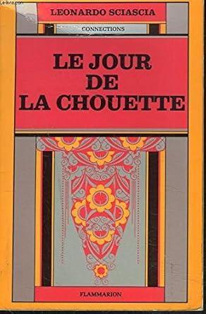 Couverture du roman  "Le Jour de la chouette" de Leonardo SCIASCIA publié par Flammarion.