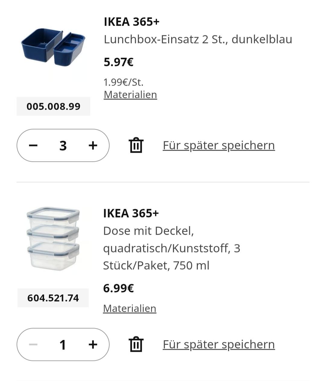 Screenshot Ikea online Shop Warenkorb,
1x Dreierset 365+ Brotdosen 750ml mit Deckel für 6.99€, 3x Doppelset Einsätze für 1.99 pro Stück