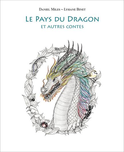 Le Pays du Dragon et autres contes, de Daniel Miles et Lysiane Binet