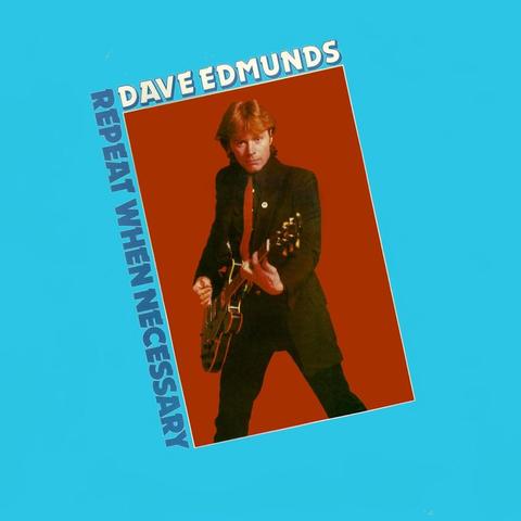 An image of the cover of the album 'Repeat When Necessary' by Dave Edmunds