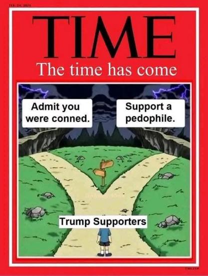 Cover of Time magazine that has a Trump supporter at a crossroads, going to the left means admitting you were conned and going to the right means you support a pedophile. 