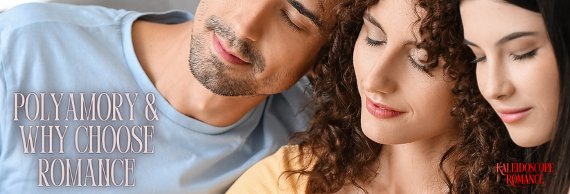 A graphic of a man and two women. Text reads: Polyamory and Why Choose Romance