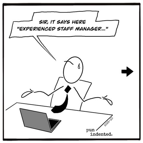 A cartoon. A man at a desk looks up to someone, shrugging and sweating. He says "Sir, it says here experienced staff manager". In a second panel, Gandalf the Gray, holding his huge wizard staff, looks back in mild incomprehension and asks "Yes...?".