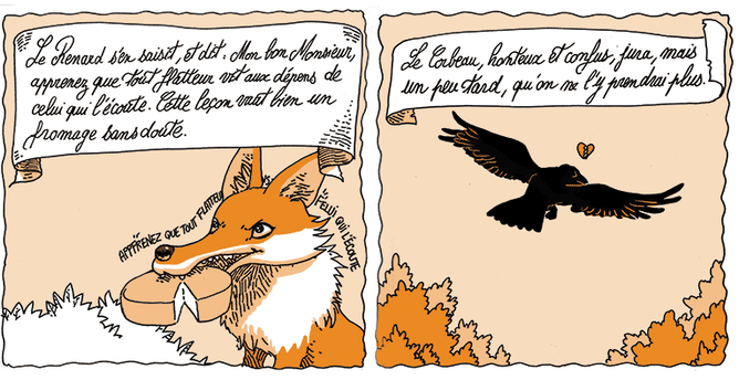 Deux cases supplémentaires pour illustrer la fin de la fable: Le renard s'en saisit et dit: "Mon bon Monsieur,
Apprenez que tout flatteur
Vit aux dépens de celui qui l'écoute:
Cette leçon vaut bien un fromage sans doute."
Le corbeau honteux et confus
Jura mais un peu tard, qu'on ne l'y prendrait plus.