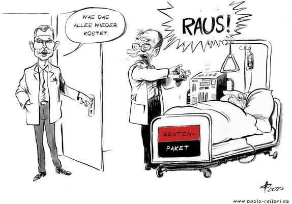 Karikatur. Gesundheitspolitiker Streeck betritt ein Krankenzimmer in dem Friedrich Merz einen Kranken versorgt. Streeck spricht: Was das alles wieder kostet. Merz dreht sich zu ihm um und brüllt: Raus! Am Krankenbett ist ein schwarzrotes Schild angebracht mit der Aufschrift Rentenpaket.