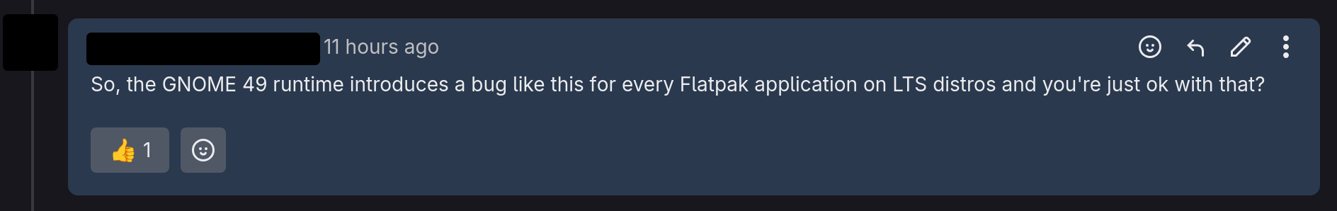 Gitlab comment reading:

"So, the GNOME 49 runtime introduces a bug like this for every Flatpak application on LTS distros and you're just ok with that?"