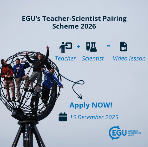 Image description: Several individuals cheerfully standing on a globe structure. Text read: ' EGU's Teacher-Scientist Pairing Scheme, Teacher + Scientist = Video lesson. Apply by 15 December 2025.'