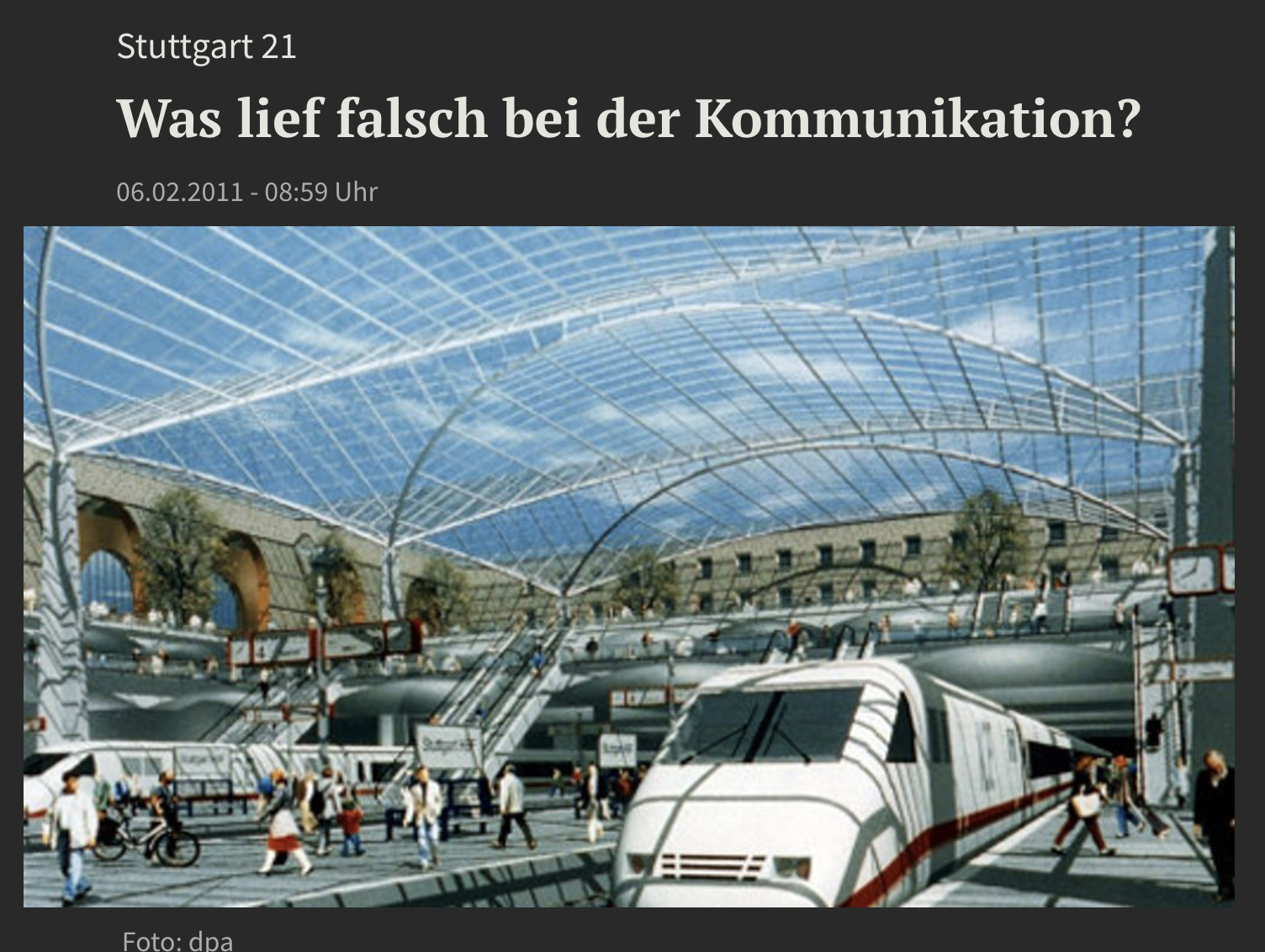 Zeitungsartikel von 2011: Stuttgart 21	Was lief falsch bei der Kommunikation?

Mit einer Visualisierung von Stuttgart 21 von damals mit einem Bahnhof mit sehr viel Glas