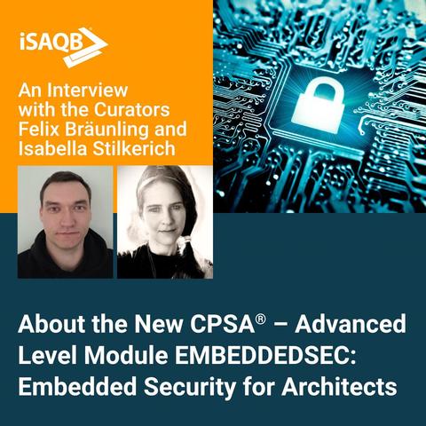 About the New CPSAยฎ โ Advanced Level Module EMBEDDEDSEC: Embedded Security for Architects | An Interview with the Curators Felix Brรคunling and Isabella Stilkerich