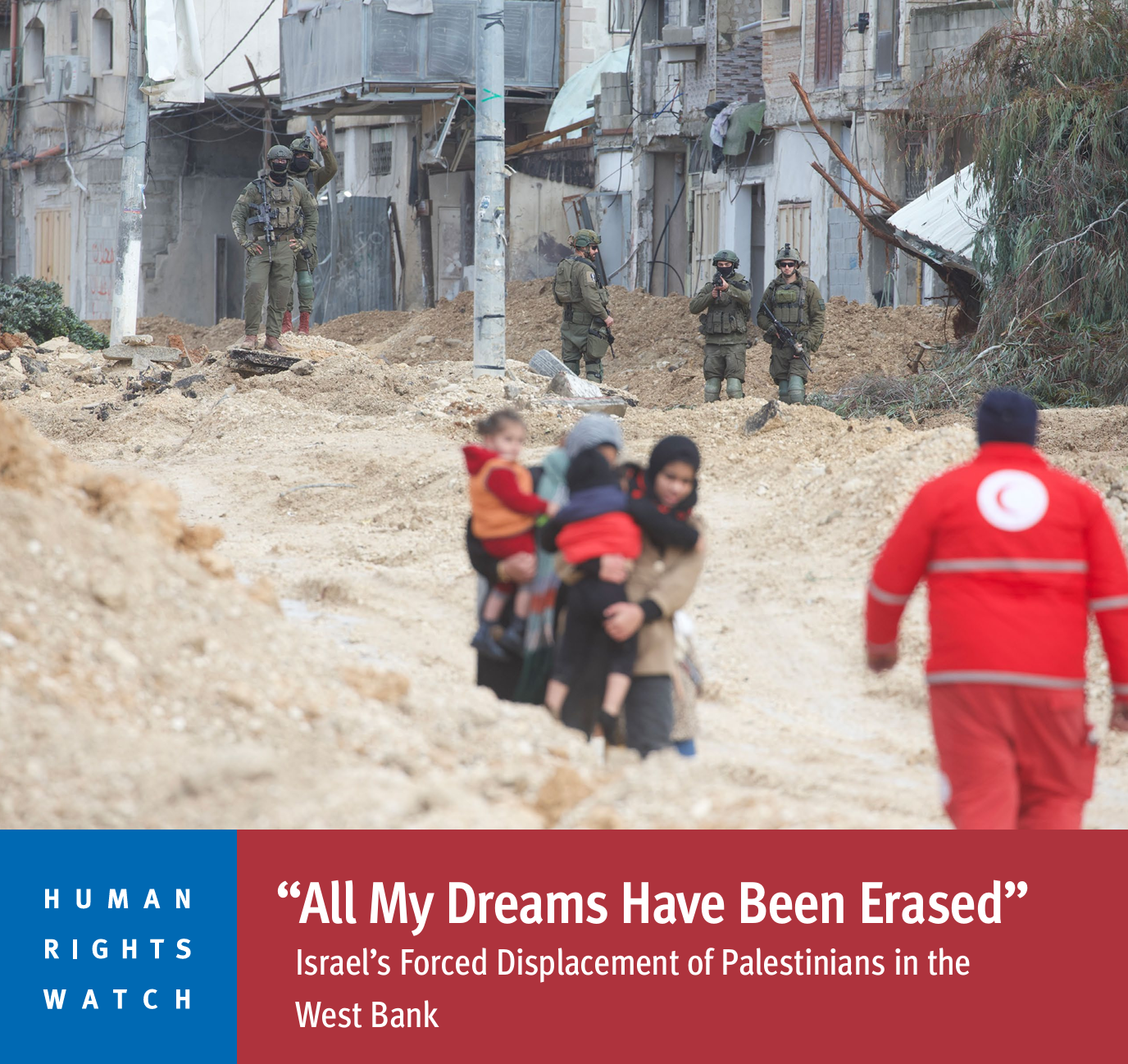 'All My Dreams Have Been Erased': Israel’s Forced Displacement of Palestinians in the West Bank 
