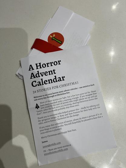 A Horror
Advent
Calendar

24 STORIES FOR CHRISTMAS

Welcome to my 2025 horror story advent calendar - one weird or dark tale every day through to Christmas Eve.

Most of these stories are light, but a few have gone too far. Those have been marked with a warning triangle. If you imagine that you could be the sort of person who might phone me up and say "James, what the fuck were you thinking, sharing Christmas stories like that?", then you should probably skip those ones.

Thank you to everyone …