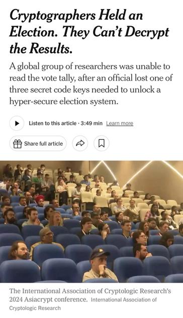 Cryptographers Held an Election. They Can't Decrypt the Results.
A global group of researchers was unable to read the vote tally, after an official lost one of three secret code keys needed to unlock a hyper-secure election system.