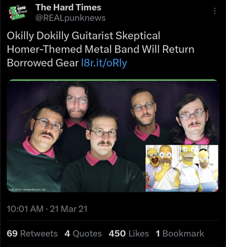 Tweet from 2021 by The Hard Times that reads "Okilly Dokilly Guitarist Skeptical Homer-Themed Metal Band Will Return Borrowed Gear" with an image of the band Okilly Dokilly