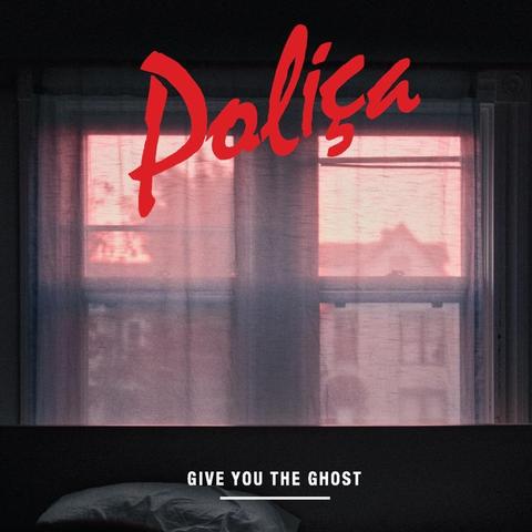 An image of the cover of the album 'Give You the Ghost' by POLIÇA