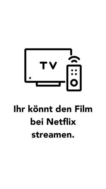 lhr könnt den Film bei Netflix streamen.