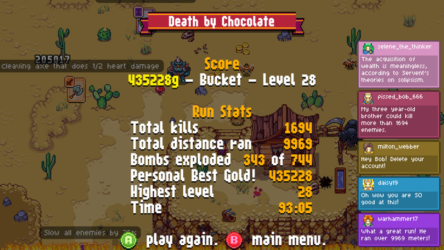 Death by Scrolling game over screen:

Death by Choclate
Total distance ran 9969
Gold 435228
Highest level 28
Time 93:05