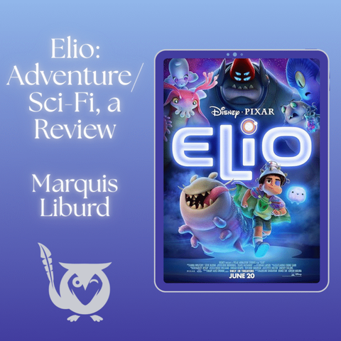 This square image has a futuristic and playful tone, with a background that fades from a deep, space-like purple to a softer lavender. A vertical white tablet in the center displays the official poster for the Disney-Pixar movie "Elio." The poster shows the main character, a young boy named Elio, in the center, running with a whimsical glowing orb by his side. They are surrounded by a variety of friendly, strange-looking alien creatures, all set against a cosmic backdrop. To the left of the tablet, the words "Elio: Adventure/Sci-Fi, a Review" and "Marquis Liburd" are written in a glowing white font, and in the bottom left, the MockingOwl Roost logo.
TEXT: Elio: Adventure/Sci-Fi, a Review, Marquis Liburd, Disney Pixar, Elio