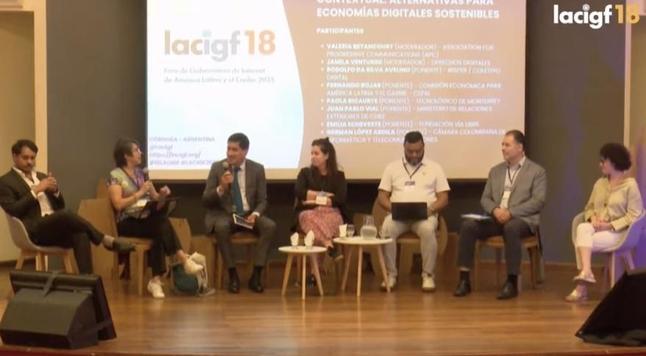 lacigf18 | foro de gobernanza de internet de américa latina y el caribe 2025 temática: alternativas para economías digitales sostenibles lugar: córdoba - argentina

participantes:

    valeria betancourt (moderadora) / association for progressive communications (apc)

    jamila venturini (moderadora) / derechos digitales

    rodolfo da silva avalino / inter / colectivo digital

    fernando rojas / cepal

    paola rigairts / tecnológico de monterrey

    juan pablo vial / ministerio de relaciones exteriores de chile

    emilia beneverde / fundación vía libre

    germán lópez ardila / cámara colombiana de informática y telecomunicaciones
