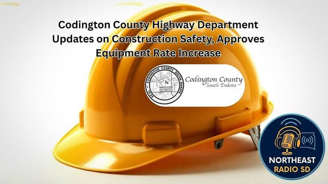Yellow hard hat with text overlay: Codington County Highway Dept updates on construction safety, approves rate increase. Includes county seal.