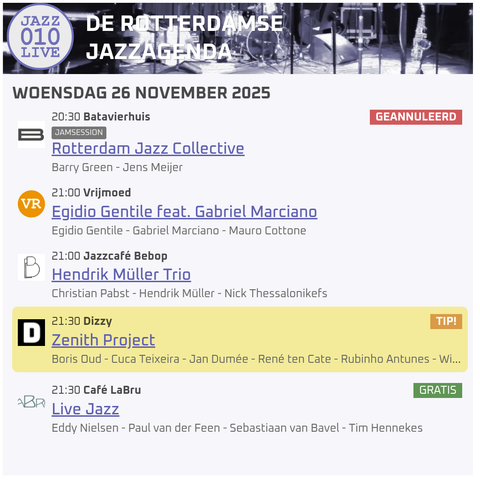 Live #jazz in #rotterdam
woensdag 26 november 2025

20:30 - Batavierhuis - Rotterdam Jazz Collective
21:00 - Vrijmoed - Egidio Gentile feat. Gabriel Marciano
21:00 - Jazzcafé Bebop - Hendrik Müller Trio
21:30 - Dizzy - Zenith Project
21:30 - Café LaBru - Live Jazz

https://jazz010.live
