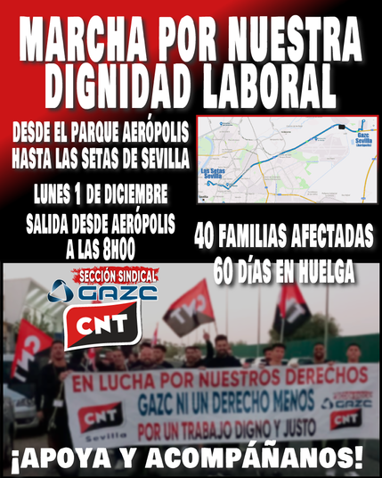 🏴📌GAZC, MARCHA por la dignidad laboral.
Desde el Parque Tecnológico Aerópolis hasta las Setas de Sevilla.
Seguimos en HUELGA INDEFINIDA.
APOYA Y ACOMPÁÑANOS ‼️
#CNT #Gazc