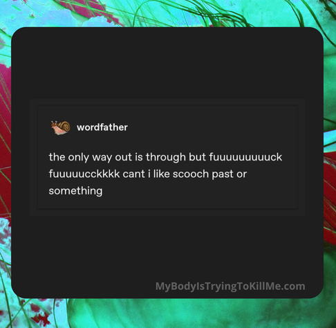 wordfather - the only way theonlywayouithoghb out is through but fuuuuuuuuuck fuuuuucckkkk cant like scooch past or something‎'