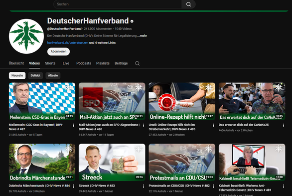 DeutscherHanfverband
Beschreibung
Der Deutsche Hanfverband (DHV): Deine Stimme für Legalisierung
Der DHV strebt eine legale, verbraucherfreundliche Marktregelung für das Genussmittel Cannabis an - von der Produktion über den Verkauf unter klaren Jugendschutzauflagen bis zum Eigenanbau. Die Diskriminierung und Verfolgung von Cannabiskonsumenten wollen wir beenden.
Als privates DHV-Fördermitglied kannst du die Legalisierung mit einem regelmäßigen Beitrag vorantreiben oder du kannst den DHV mit einer Spende unterstützen. Festen Fördermitgliedern bieten wir bestimmte, exklusive Leistungen. Alle Infos dazu unter https://hanfverband.de/unterstuetzen
Für Interviews und/oder Fragen zu unserer Arbeit stehen wir gerne bereit. Einfach eine Anfrage an unten stehenden Kontakt oder presse@hanfverband.de senden.