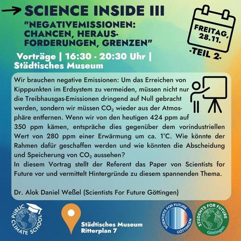#PublicClimateSchool #Göttingen 2025
am Freitag den 28.11. Teil 2: Vortragsreihe "science inside" von 1630 bis 2030 I'm Städtischen Museum, Ritterplan 7.
Themen des Abends:
Renaissance der Atomkraft, 
Ausbauziele der erneuerbaren Energien in Deutschland und Negativemissionen: Chancen, Herausforderungen, Grenzen.