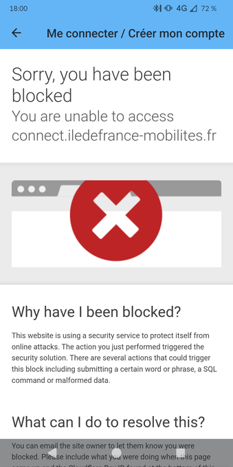 Il peut arriver que la connexion ne veuillent pas ce faire.
Ici une tentative de connexion sur l'application IDF Mobilité depuis un train en mouvement 😅.
Un beau message d'erreur de Cloudfare indiquant que la connexion a été bloqué avec un beau panneau rouge anxiogène.
Pratique !