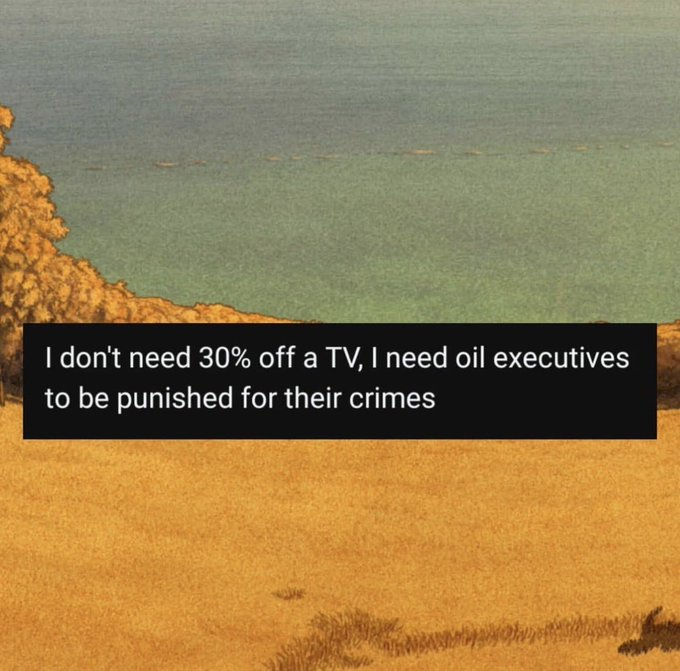 A text-over-image meme. The background is a painting or illustration that appears to be in the style of Japanese woodblock prints, featuring a muted palette of golden yellow and ochre for a field or landscape in the foreground, and a calm sea or body of water with a pale blue-green horizon. A black rectangular bar covers the lower-middle section of the image, containing white text that reads: "I don't need 30% off a TV, I need oil executives to be punished for their crimes".