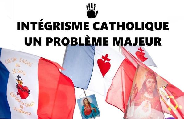 INTÉGRISME CATHOLIQUE UN PROBLÈME MAJEUR.