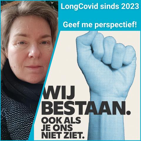 Selfie van bleke, blonde vrouw naast actieposter met tekst Wij bestaan, ook als je ons niet ziet en arm met vuist omhoog.
LongCovid sinds 2023. Geef me perspectief!