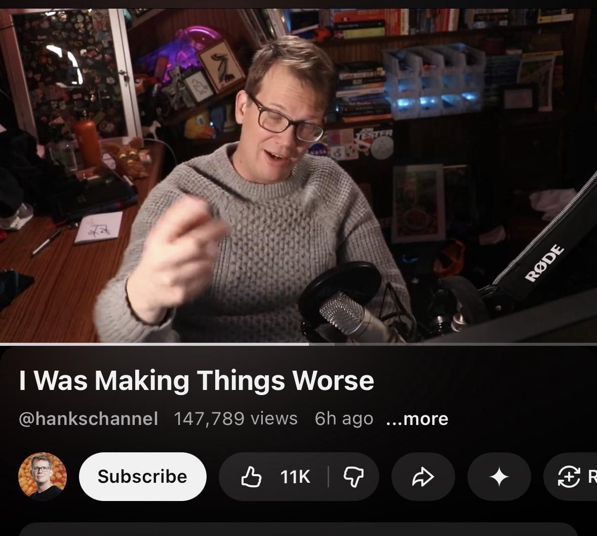 Screenshot of video titled "I was making things worse" with Hank Green in frame. 