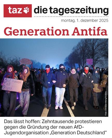 taz-Titel von heute mit der Headline „Generation Antifa“

Darunter ein Bild der Demonstranten in Gießen, die sich unterhaken 