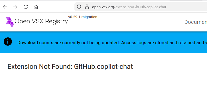 v0.29. 1-migration
Open VSX Registry
Download counts are currently not being updated. Access logs are stored and retained and...
Extension Not Found: GitHub.copilot-chat
