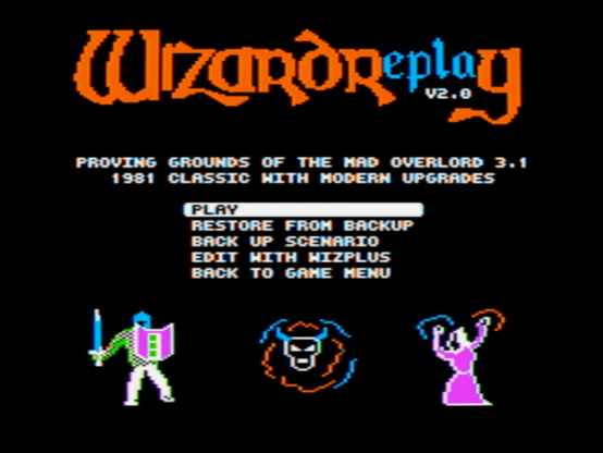 game menu screenshot from "Wizard Replay" with header "Proving Grounds of the Mad Overlord 3.1, 1981 classic with modern upgrades" with options Play, Restore from Backup, Back Up Scenario, Edit with WizPlus, and Back to game menu